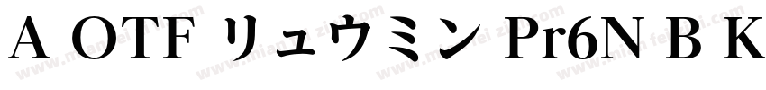A OTF リュウミン Pr6N B KL字体转换